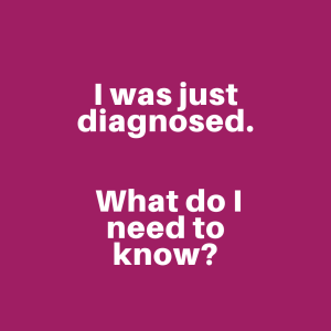Newly Diagnosed